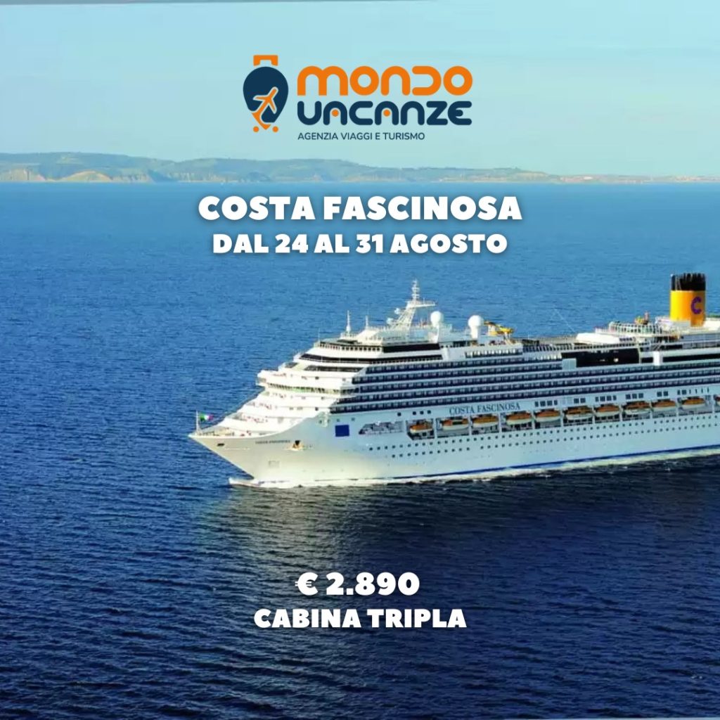crociera costa fascinosa dal 24 al 31 agosto per una famiglis di 3 persone